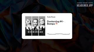 Kate Ryan - Donkerdag #4 - Bompa 🎅🏼