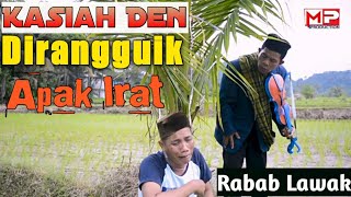 RABAB LAWAK KASIAH DEN DIRANGGUIK APAK IRAT || Mak Pono & Bujang Patah || MP PRODUCTION