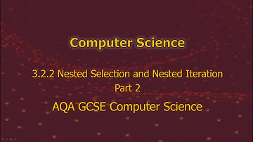 Nested Iteration and Nested Selection 3.2.2 - Lesson 16B