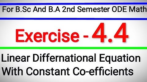 Exercise-4.4  ODE Math For B.A and B.Sc 2nd Semester
