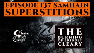 Samhain Superstitions - The Burning of Bridget Cleary (Irish True Crime) Episode 137 Irish Folklore