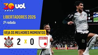 CORINTHIANS 2 X 0 SANTA FÉ | TIMÃO VENCE MAIS UMA E DISPARA NA LIBERTADORES | MELHORES MOMENTOS