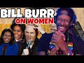 OH MY GOD!! 🤣 Bill Burr On Women | Reaction