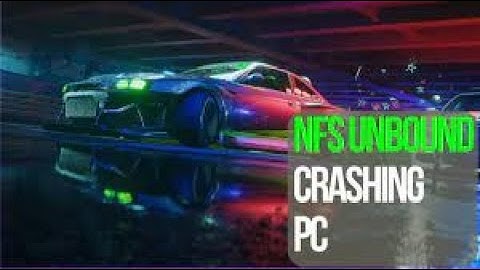 Need for Speed Unbound Crash Problem Solution