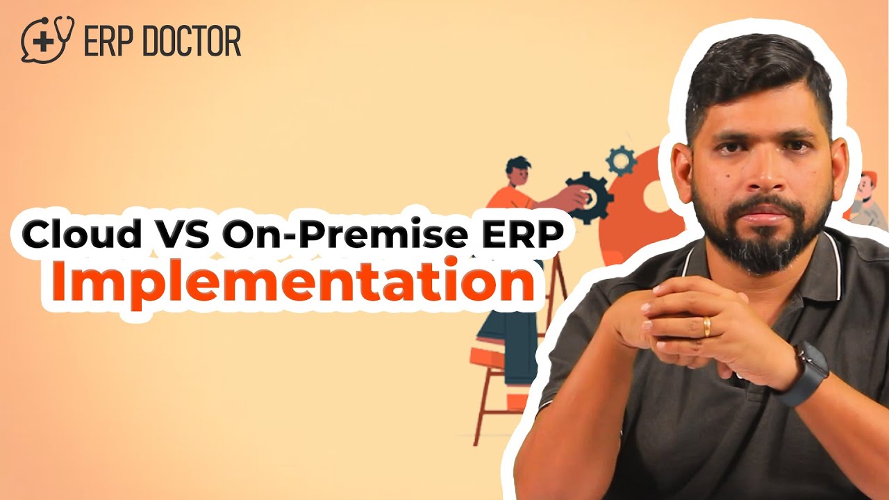 Cloud VS On-Premise ERP Implementation | ERP DOCTOR