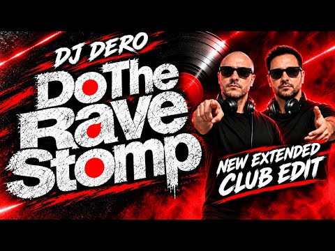 DJ Dero - Do The Rave Stomp ( New Extended Club Edit)