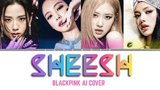 AI Cover BLACKPINK - ‘SHEESH’ Orig. BABYMONSTER