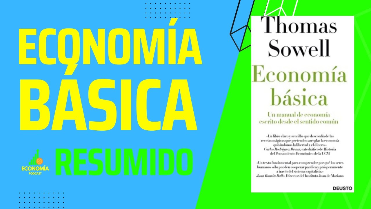 Economía Básica de Thomas Sowell (Resumen completo) YouTube Economía Básica de Thomas Sowell (Resumen completo) YouTube