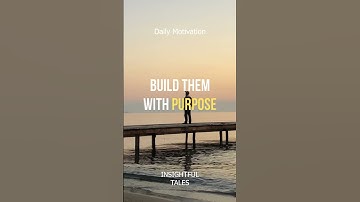 Building Dreams with Purpose | INSIGHTFUL TALES #motivation #selfdiscovery #lifequote