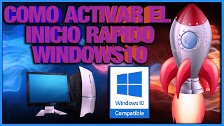 Como Activar El Inicio Rápido De WINDOWS 10 - TIPS