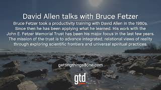 David Allen talks with Bruce Fetzer | GTD® by gtd 465 views 2 months ago 21 minutes