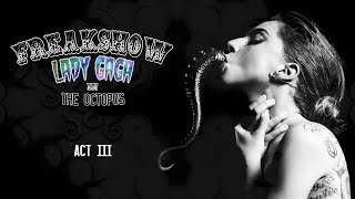 FREAKSHOW: Lady Gaga in The Octopus [3/4]