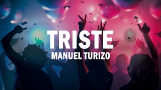 Triste - Manuel Turizo | (LETRA)