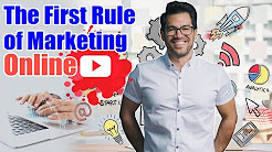 The First Rule of Marketing Online