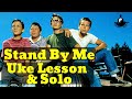 Beginner Ukulele Lesson  "STAND BY ME" || (SOLO & TAB AVAILABLE)