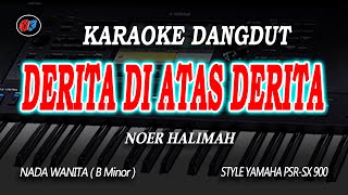 DERITA DI ATAS DERITA KARAOKE NADA RENDAH WANITA (NOERHALIMAH)