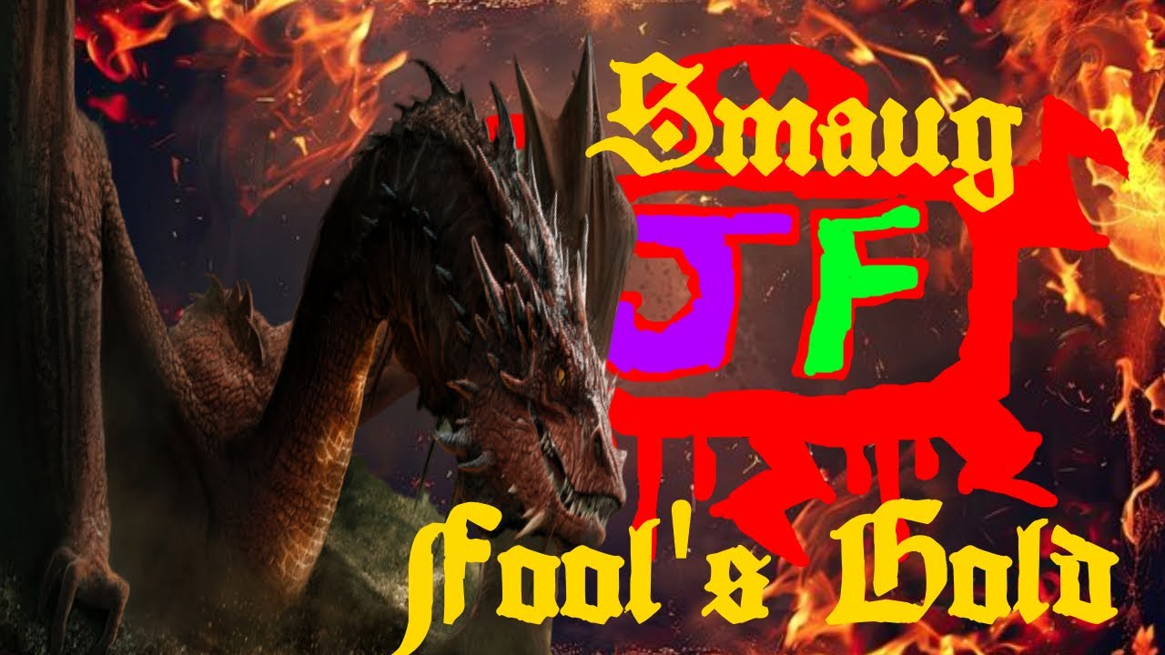 Lord of The Rings: Smaug Tribute - Fool's Gold