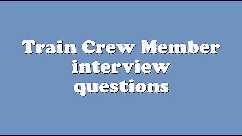 Train Crew Member interview questions