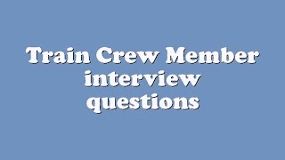 Train Crew Member interview questions