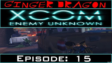 Ginger Dragon Plays: XCOM: Enemy Unknown (Second Wave) [Episode 15: Fog of War]