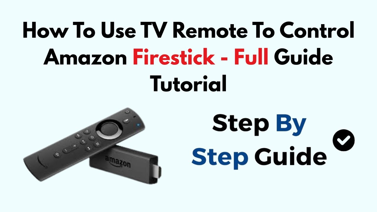 Tutorial Tv Remote How To Use TV Remote To Control Amazon Firestick - (2026) - Full Guide ...