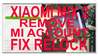 xiaomi mix 2 remove xiaomi account and fix relock account