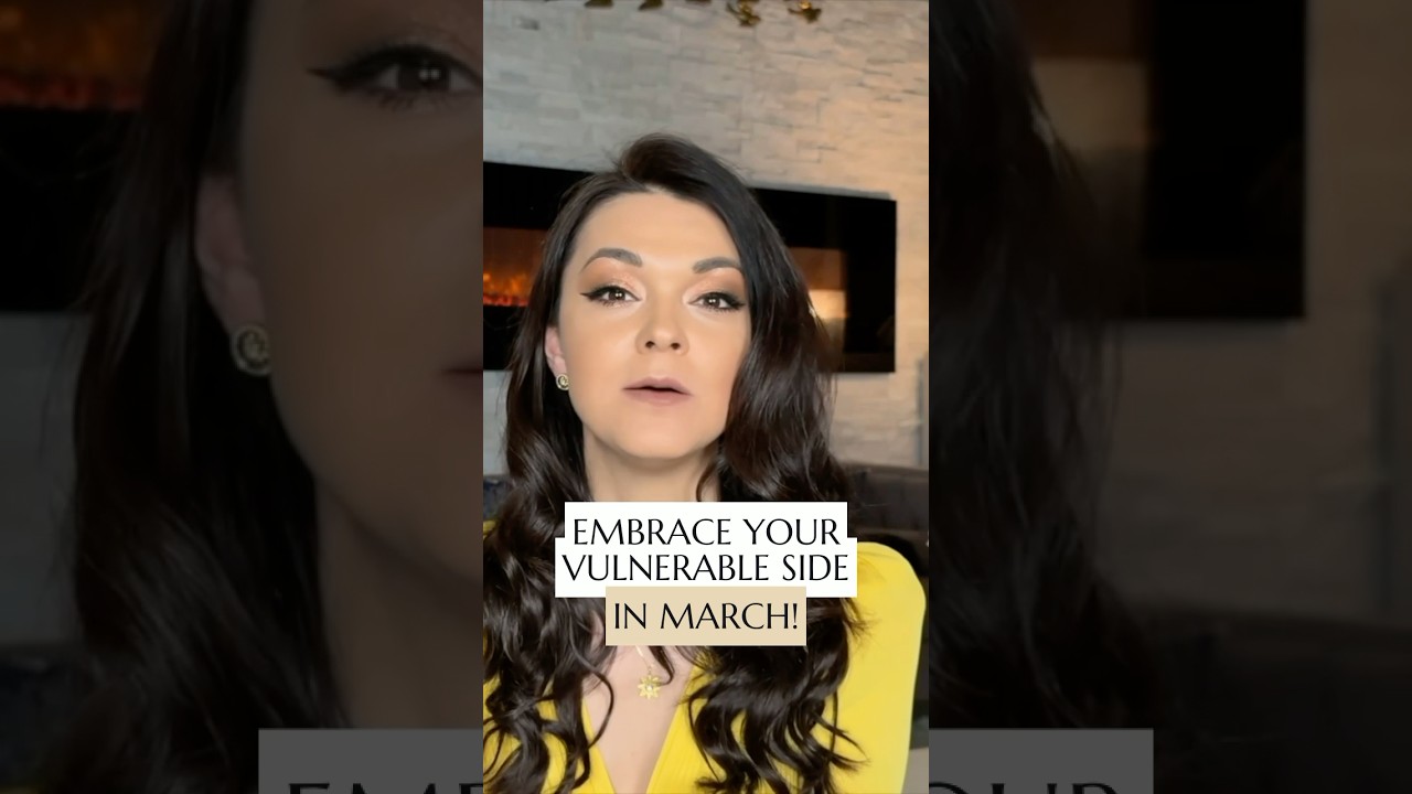 March is calling you to embrace your vulnerable side! ❤️🕊️✨