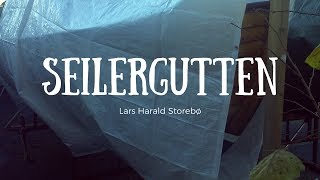 Lars Harald Storebø - "Seilergutten" (teaser)