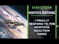 I will now respond to the Montoya "SidAlpha is wrong about Star Citizen" Video