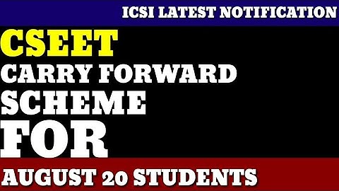 CSEET : ICSI Notification |Carry Forward Fee to Nov20 | From Aug20 |
