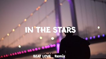 DJ SLOW !!! Rawi Beat - In The Stars - ( Slow Remix )