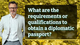 What are the requirements or qualifications to obtain a diplomatic passport