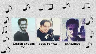 OYUN PORTAL - EASTER GAMERS TV - GARBARİUS | BÜTÜN ŞARKILAR