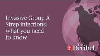 Invasive Group A Strep infections: what you need to know