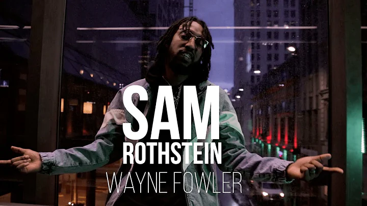 WayneFowler - Sam Rothstein (Official Music Video)