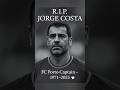 R I P Jorge Costa FC Porto Legend Has Died 1971 2025 Shorts 