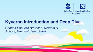 Kyverno Introduction and Deep Dive - Charles-Edouard Brétéché, Nirmata & Jinhong Brejnholt