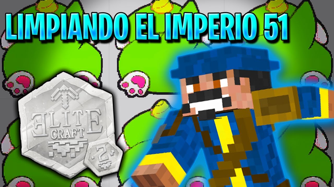Limpiando DESASTRES del IMPERIO 51 - EliteCraft 2