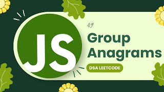 49 LeetCode | Group Anagrams | DSA with JavaScript