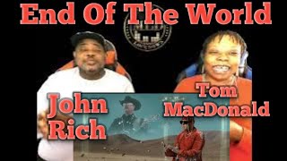 End Of The World - Tom MacDonald ft. John Rich (Reaction)