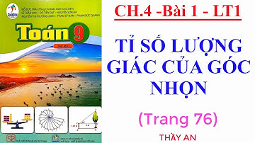 CHƯƠNG 4 Bài 1 TỈ SỐ LƯỢNG GIÁC CỦA GÓC NHỌN Lý thuyết 1 TOÁN LỚP 9 CÁNH DIỀU