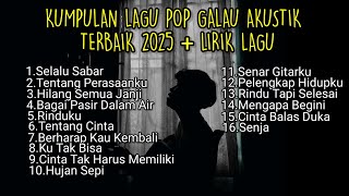 Download Lagu KUMPULAN LAGU POP GALAU AKUSTIK TERBAIK 2025 + LIRIK LAGU || playlist lagu galau brutal download MP3 Download Lagu KUMPULAN LAGU POP GALAU AKUSTIK TERBAIK 2025 + LIRIK LAGU || playlist lagu galau brutal download MP3