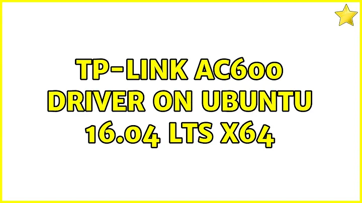 Ubuntu: TP-Link AC600 driver on Ubuntu 16.04 LTS x64