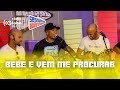 Bebe e Vem Me Procurar - Sessão Acústica Com Turma do Pagode | Rádio Globo