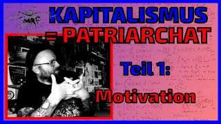der Kapitalismus-Patriarchat-Dualismus Teil 1: Motivation | mmM#236