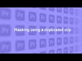Premiere Pro: Masking Using a Duplicated Clip