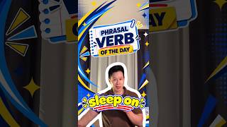 Phrasal Verb of the Day: SLEEP ON | Learn English