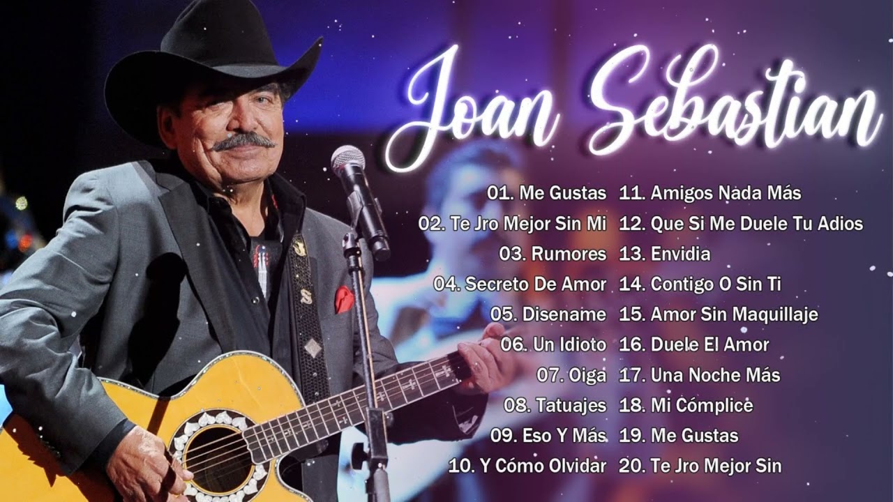 JOAN SEBASTIAN SUS MEJORES CANCIONES JOAN SEBASTIAN 20 GRANDES ÉXITOS MIX BALADAS ROMANTICAS