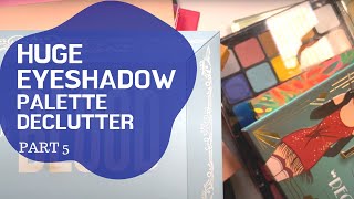 Eyeshadow palette declutter 2021| decluttering half my palettes Part 5