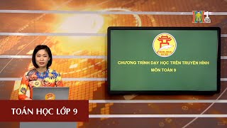 MÔN TOÁN - LỚP 9 | ĐẠI SỐ: CÔNG THỨC NGHIỆM CỦA PT BẬC 2 MỘT ẨN | 09H15 NGÀY 07.04.2020